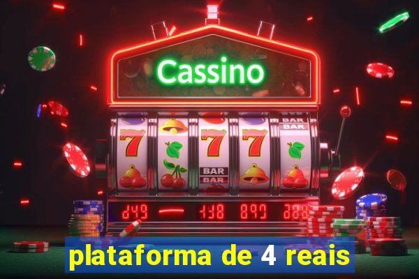 plataforma de 4 reais